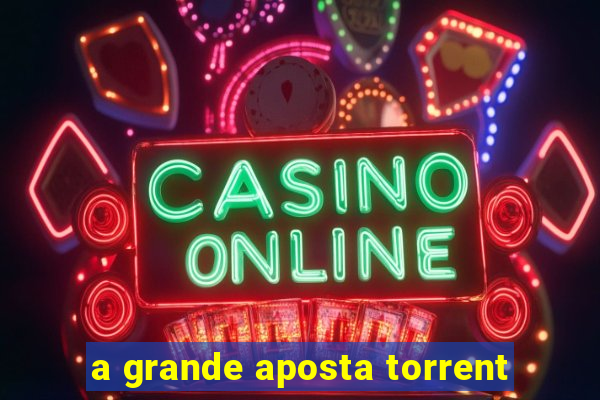 a grande aposta torrent